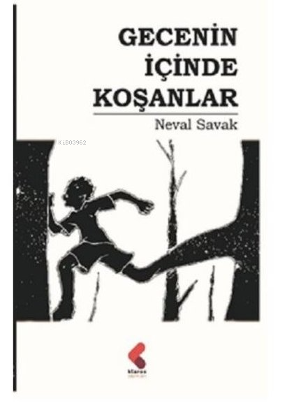 Gecenin İçinde Koşanlar - Neval Savak | Yeni ve İkinci El Ucuz Kitabın