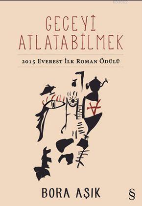 Geceyi Atlatabilmek - Bora Aşık | Yeni ve İkinci El Ucuz Kitabın Adres