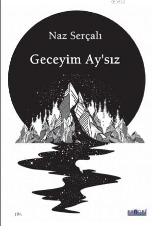 Geceyim Ay'sız - Naz Serçalı | Yeni ve İkinci El Ucuz Kitabın Adresi