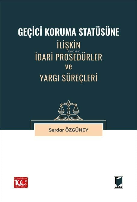 Geçici Koruma Statüsüne İlişkin İdari Prosedürler ve Yargı Süreçleri -