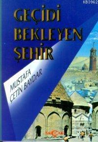 Geçidi Bekleyen Şehir - Mustafa Çetin Baydar | Yeni ve İkinci El Ucuz 