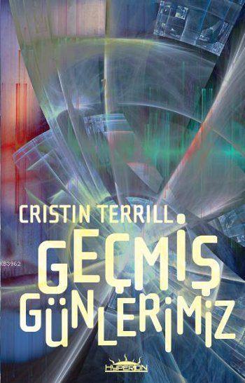 Geçmiş Günlerimiz - Cristin Terrill- | Yeni ve İkinci El Ucuz Kitabın 