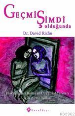 Geçmiş Şimdi Olduğunda - David Richo | Yeni ve İkinci El Ucuz Kitabın 