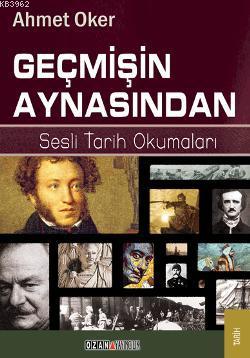 Geçmişin Aynasından - Ahmet Oker | Yeni ve İkinci El Ucuz Kitabın Adre