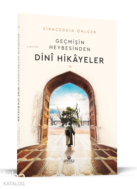 Geçmişin Heybesinden Dini Hikayeler 1. Cilt - Siraceddin Önlüer | Yeni