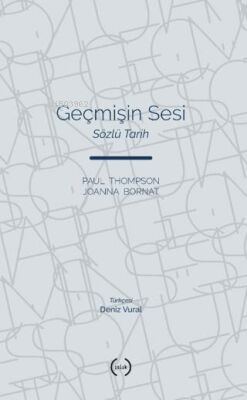 Geçmişin Sesi;Sözlü Tarih - Paul Thompson | Yeni ve İkinci El Ucuz Kit