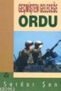 Geçmişten Geleceğe Ordu - Serdar Şen | Yeni ve İkinci El Ucuz Kitabın 