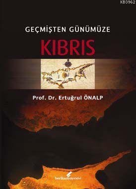 Geçmişten Günümüze Kıbrıs - Ertuğrul Önalp | Yeni ve İkinci El Ucuz Ki