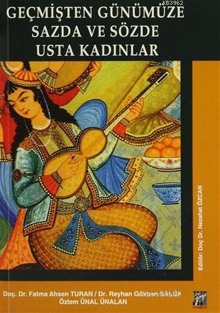 Geçmişten Günümüze Sazda ve Sözde Usta Kadınlar - Fatma Ahsen Turan Re