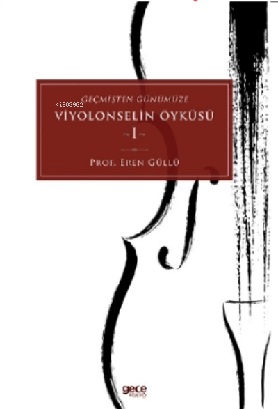 Geçmişten Günümüze;Viyolonselin Öyküsü - Eren Güllü | Yeni ve İkinci E