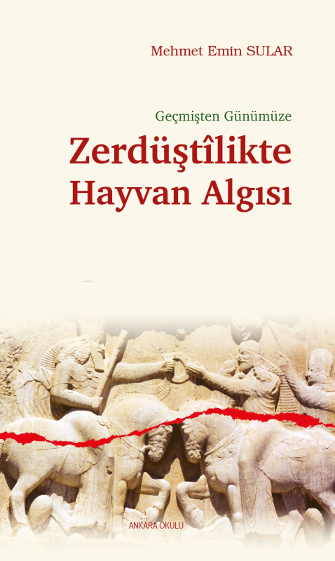 Geçmişten Günümüze;Zerdüştîlikte Hayvan Algısı - Mehmet Emin Sular | Y