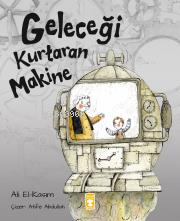 Geleceği Kurtaran Makine - Ali Alkasim | Yeni ve İkinci El Ucuz Kitabı