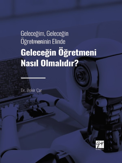 Geleceğim, Geleceğin Öğretmeninin Elinde Geleceğin - Bekir Çar | Yeni 