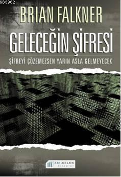 Geleceğin Şifresi - Brian Falkner | Yeni ve İkinci El Ucuz Kitabın Adr