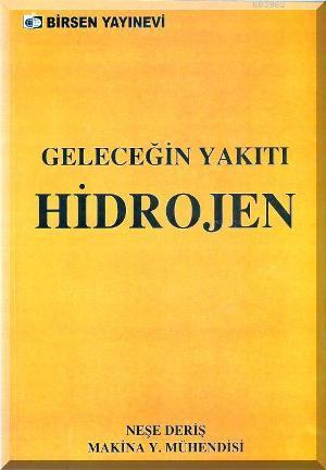 Geleceğin Yakıtı Hidrojen - Neşe Deriş | Yeni ve İkinci El Ucuz Kitabı