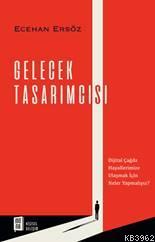 Gelecek Tasarımcısı - Ecehan Ersöz | Yeni ve İkinci El Ucuz Kitabın Ad