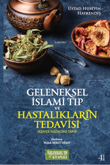 Geleneksel İslami Tıp ve Hastalıkların Tedavisi - Üstad Hüseyin Hayren