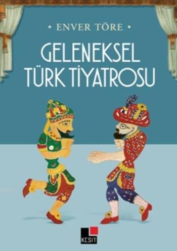 Geleneksel Türk Tiyatrosu - Enver Töre | Yeni ve İkinci El Ucuz Kitabı