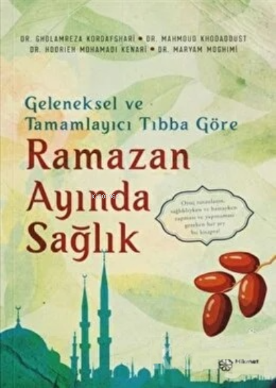 Geleneksel ve Tamamlayıcı Tıbba Göre Ramazan Ayında Sağlık - Gholamrez