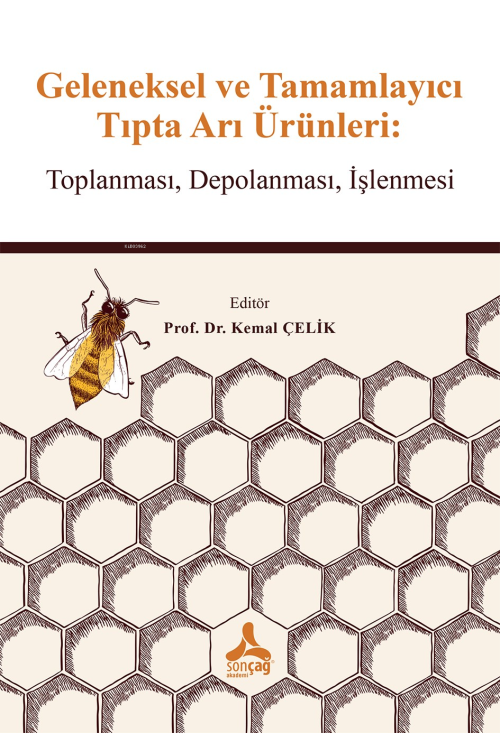 Geleneksel ve Tamamlayıcı Tıpta Arı Ürünleri; Toplanması, Depolanması,