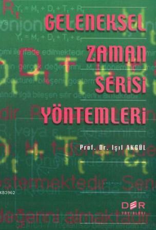 Geleneksel Zaman Serisi Yöntemleri - Işıl Akgül | Yeni ve İkinci El Uc