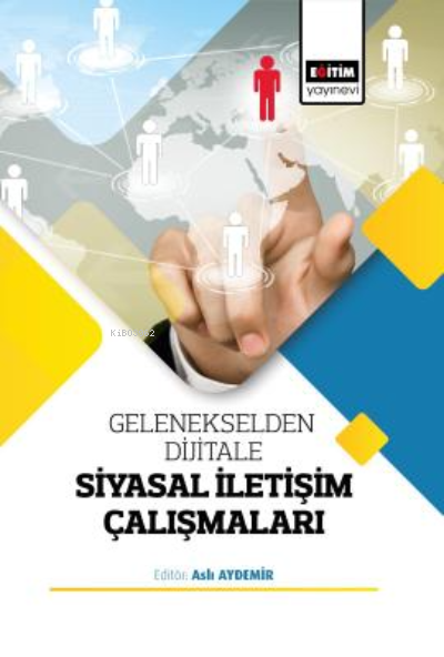 Gelenekselden Dijitale;Siyasal İletişim Çalışmaları - Aslı Aydemir | Y