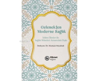 Gelenekten Moderne Sağlık - Murtaza Mücahidi | Yeni ve İkinci El Ucuz 