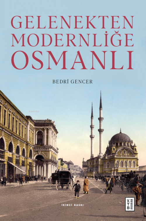 Gelenekten Modernliğe Osmanlı - Bedri Gencer | Yeni ve İkinci El Ucuz 