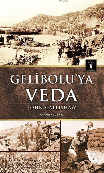 Gelibolu'ya Veda - john Gallishaw | Yeni ve İkinci El Ucuz Kitabın Adr