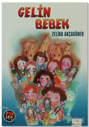 Gelin Bebek - Zeliha Akçagüner- | Yeni ve İkinci El Ucuz Kitabın Adres