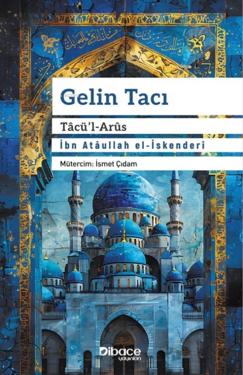 Gelin Tâcı Tâcü’l Arûs - İbn Ataullah El-İskenderi | Yeni ve İkinci El