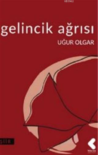 Gelincik Ağrısı - Uğur Olgar | Yeni ve İkinci El Ucuz Kitabın Adresi