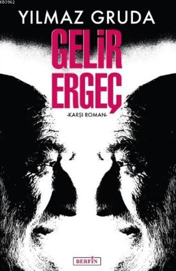 Gelir Ergeç - Yılmaz Gruda | Yeni ve İkinci El Ucuz Kitabın Adresi