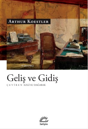 Geliş ve Gidiş - Arthur Koestler | Yeni ve İkinci El Ucuz Kitabın Adre