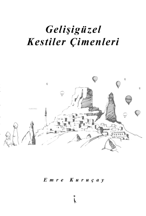 Gelişigüzel Kestiler Çimenleri - Emre Kuruçay | Yeni ve İkinci El Ucuz