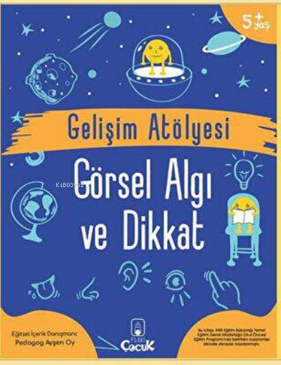 Gelişim Atölyesi Görsel Algı ve Dikkat - Ayşen Oy | Yeni ve İkinci El 