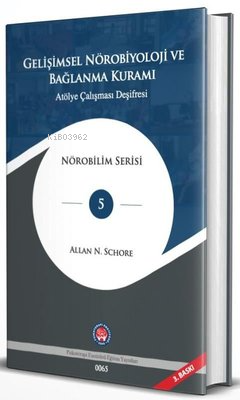 Gelişimsel Nörobiyoloji ve Bağlanma Kuramı - Atölye Çalışması Deşifres