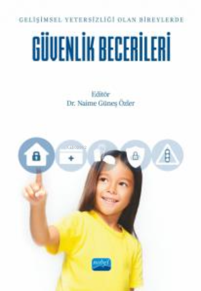 Gelişimsel Yetersizliği Olan Bireylerde Güvenlik Becerileri - Naime Gü