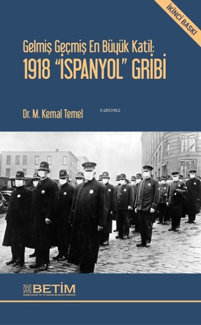 Gelmiş Geçmiş En Büyük Katil: 1918 İspanyol Gribi - M. Kemal Temel | Y