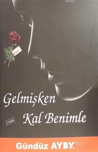 Gelmişken Kal Benimle - Gündüz Aydın | Yeni ve İkinci El Ucuz Kitabın 