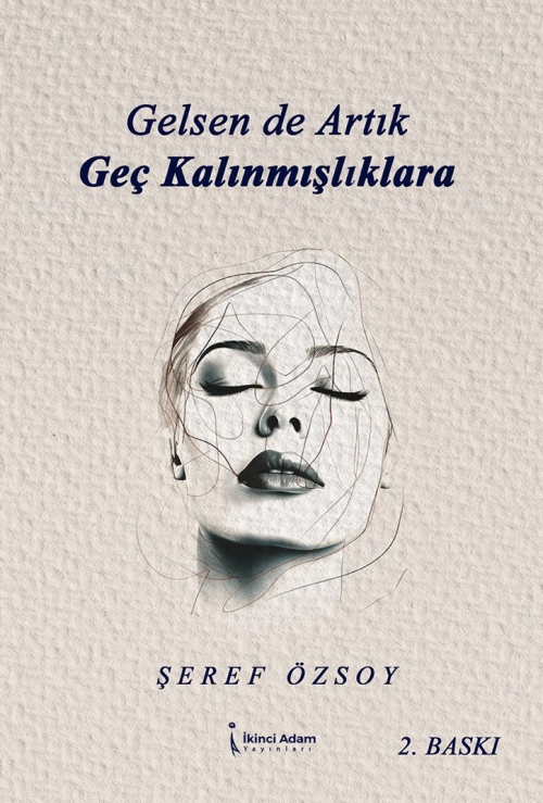 Gelsen De Artık Geç Kalınmışlıklara - M. Şeref Özsoy | Yeni ve İkinci 