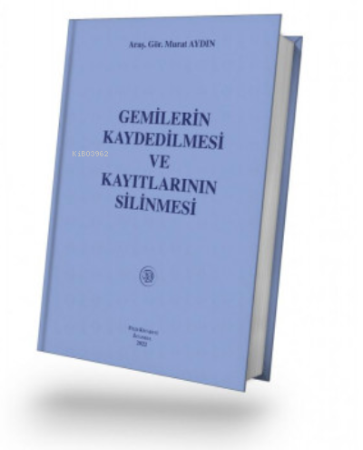 Gemilerin Kaydedilmesi ve Kayıtlarının Silinmesi - Murat Aydın | Yeni 