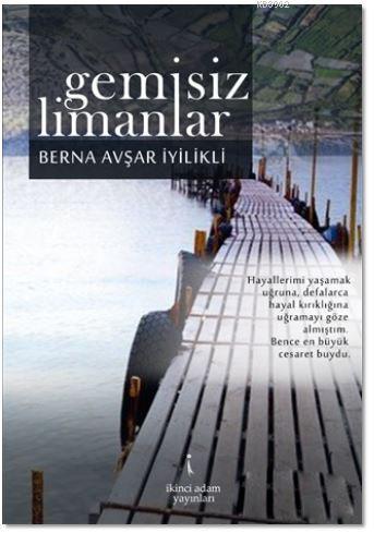 Gemisiz Limanlar - Berna İyilikli | Yeni ve İkinci El Ucuz Kitabın Adr