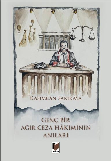 Genç Bir Ağır Ceza Hakiminin Anıları - Kasımcan Sarıkaya | Yeni ve İki