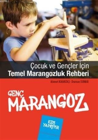 Genç Marangoz - Ahmet Karataş | Yeni ve İkinci El Ucuz Kitabın Adresi