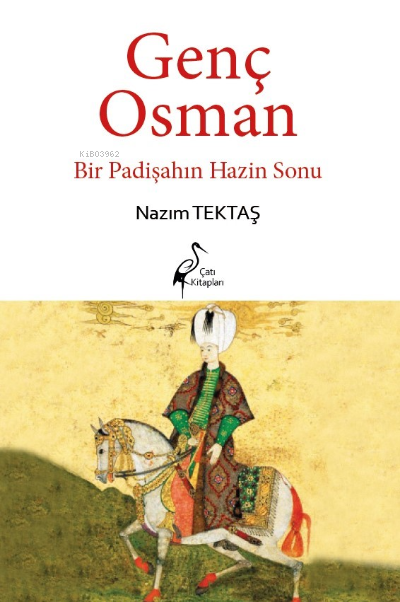 Genç Osman ;Bir Padişahın Hazin Sonu - Nazım Tektaş | Yeni ve İkinci E