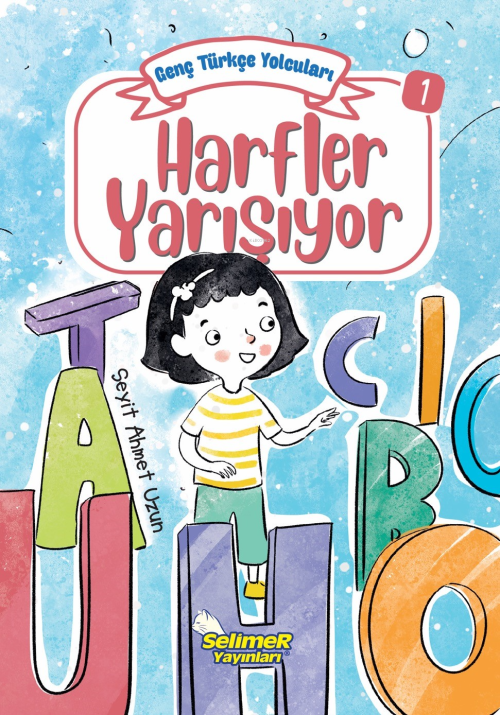 Genç Türkçe Yolcuları - Harfler Yarışıyor - Seyit Ahmet Uzun | Yeni ve