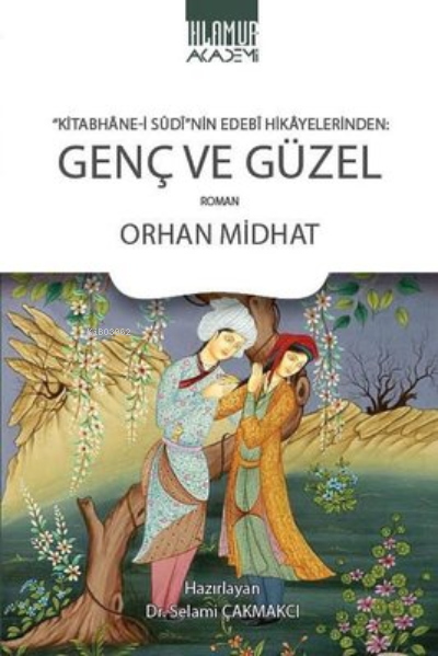 Genç ve Güzel - Orhan Midhat | Yeni ve İkinci El Ucuz Kitabın Adresi