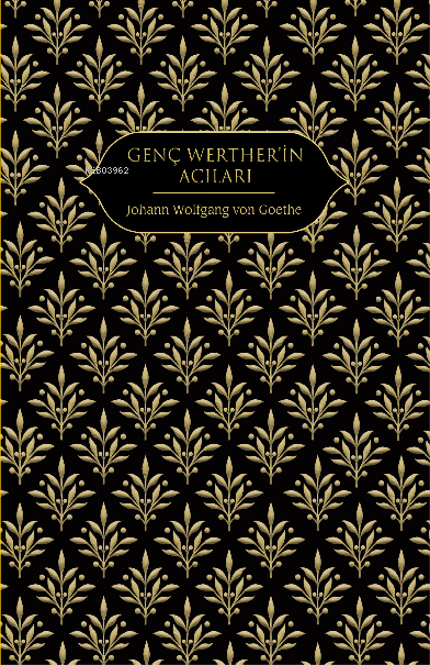 Genç Werther'in Acıları - Johann Wolfgang Von Goethe | Yeni ve İkinci 