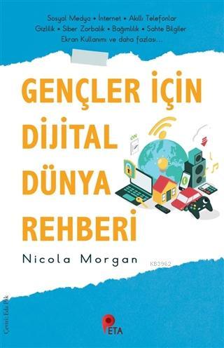 Gençler İçin Dijital Dünya Rehberi - Nicola Morgan | Yeni ve İkinci El